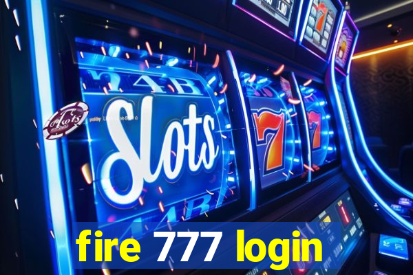 fire 777 login